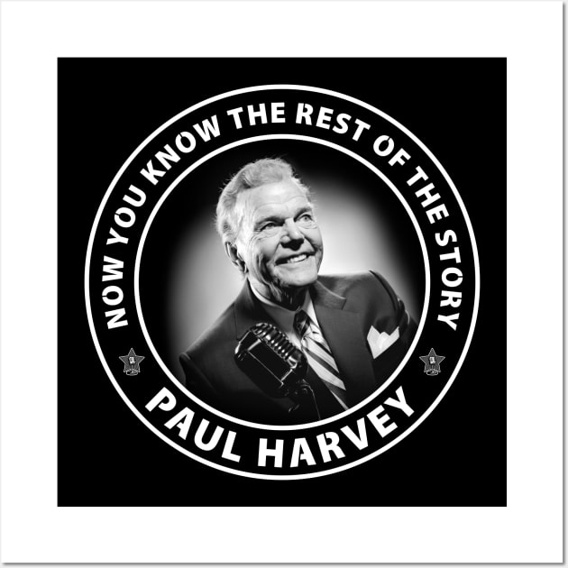 Paul Harvey - Now You Know the Rest of the Story Wall Art by Barn Shirt USA